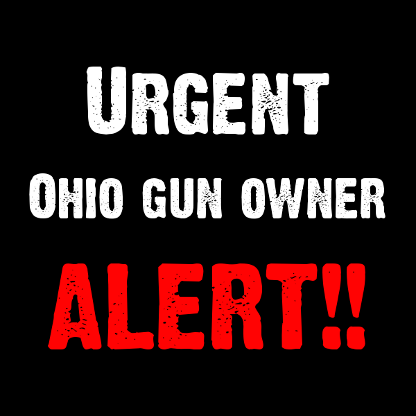 Ohio: Gun Legislation ACTION ALERT – vote imminent!