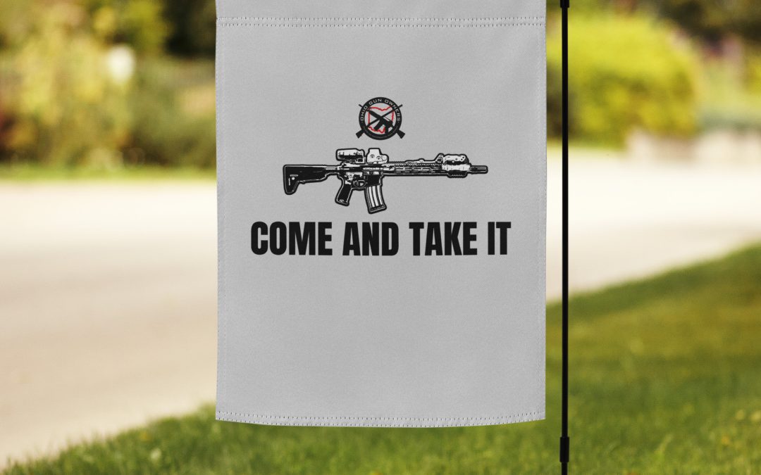 Come And Take It Garden Flag